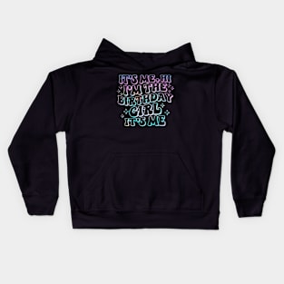 Its Me Hi Im Birthday Girl Its Me Groovy For Girls Kids Hoodie